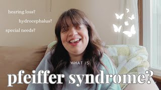 what is pfeiffer syndrome  living with pfeiffer ✨ [upl. by Norab913]