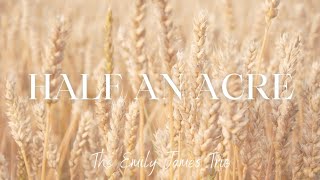 Official Lyric Video Half An Acre The Emily James Trio [upl. by Goldshlag]