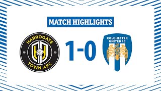 Highlights  Harrogate Town 10 Colchester United [upl. by Nosauq]