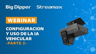 WEBINAR STREAMAX Configuración y uso IA vehicular PARTE 2 [upl. by Oiramej36]