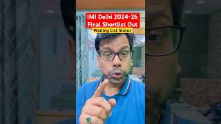 IMI Delhi 202426 Final Shortlist Out  waiting list Status [upl. by Adlih]