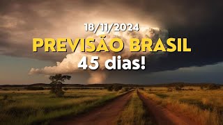 PREVISÃO 45 DIAS BRASIL  181124 [upl. by Lew484]