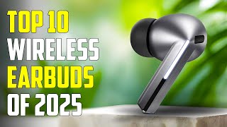 Top 10 Best True Wireless Earbuds 2025  Best Earbuds 2025 [upl. by Annayek]