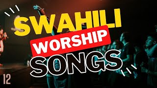 🔴Best Swahili Worship Songs of All Time  2 Hours Nonstop Praise and Worship Gospel Mix DJLifa [upl. by Ymaj]