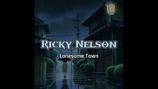 Ricky Nelson  Lonesome Town Lirik  Terjemahan [upl. by Nellaf258]