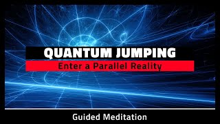 Quantum Jumping Guided Meditation 10 Minute  Powerful Shift Reality [upl. by Clova27]