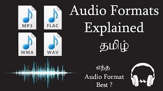 Audio Formats Explained in Tamil  MP3 Vs FLAC Vs WAV Vs WMA Which is Best [upl. by Nesta]