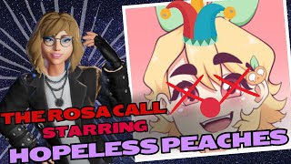 The Rosa Call Starring Hopeless Peaches [upl. by Emmott856]