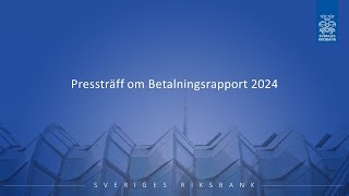 Pressträff om Betalningsrapport 2024 [upl. by Anon]