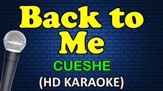 BACK TO ME  Cueshe HD Karaoke [upl. by Novy752]