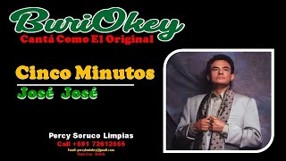 KaraOke  Cinco Minutos Original  Jose Jose  BuriOkey [upl. by Eelrak430]