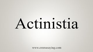 How To Say Actinistia [upl. by Lerak131]