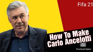 FIFA 21  How to Create Carlo Ancelotti  Career Mode [upl. by Biagi]