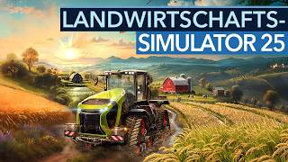 Neue Technik neue Länder neue Möglichkeiten  Der LandwirtschaftsSimulator 25 wird modern [upl. by Rafaelle]