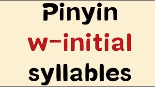 The four tones of pinyin winitial syllables in Mandarin Chinese 汉语声母w开头的音节四声 [upl. by Dlabihcra]