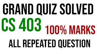 CS 403 GRAND QUIZ Solvedall repeated QuestionFull marksvirtual university [upl. by Sigismond]