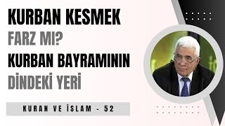 KURBAN KESMEK FARZ MI KURBAN BAYRAMININ DİNDEKİ YERİ NEDİR [upl. by Gawen987]