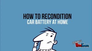 How to Recondition a Car Battery at Home [upl. by Novoj343]