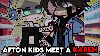 Afton Kids Meet A KAREN  Gacha Afton Family  Gacha FNaF  Gacha Club  GCMM [upl. by Fronniah]