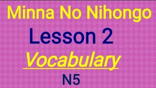 Minna No Nihongo Lesson 2 Vocabulary N5 [upl. by Levina]