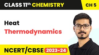 Heat  Thermodynamics  Class 11 Chemistry Chapter 5 [upl. by Lleon]