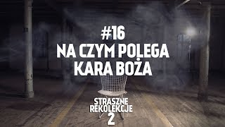 STRASZNE REKOLEKCJE 16 NA CZYM POLEGA KARA BOŻA [upl. by Liam]