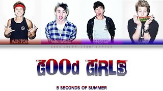 5 Seconds Of Summer Good Girls Lyrics Color Coded ENGESP [upl. by Roberts]