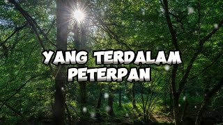 PETERPAN  Yang Terdalam  Lirik [upl. by Lajes]