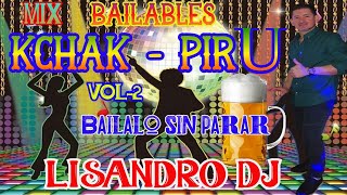 MIX CACHACA PIRÚ VOL 2 LOS MEJORES TEMA BAILABLES ♫LISANDRO DJ♫ [upl. by Damalas]