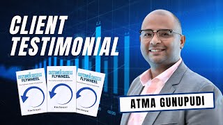 Client Testimonial  Atma Gunupudi on Stardom Books The Customer Success Flywheel [upl. by Leziar]