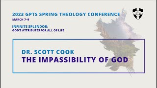 Dr Scott Cook The Impassibility of God [upl. by Buckels]