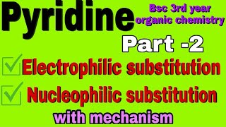 pyridine electrophilic and nucleophilic substitution reaction with mechanism bsc 3rd year organic [upl. by Darlene]