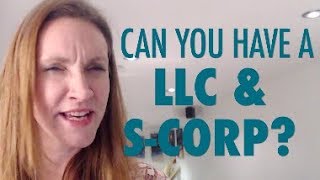 Can You Have a LLC amp SCorp Which is Better LLC or Scorp [upl. by Pulsifer]