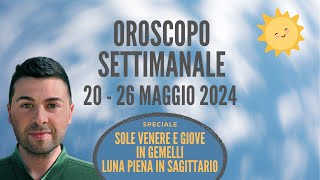 OROSCOPO SETTIMANALE 20  26 MAGGIO 2024 [upl. by Lesslie]