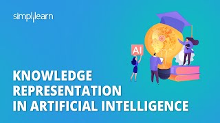 Knowledge Representation in Artificial Intelligence  Knowledge Representation in AI  Simplilearn [upl. by Gnehp865]