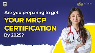 Are you preparing to get your MRCP certification by 2025 [upl. by Lehcear]