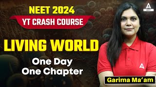 Living World One Shot  NCERT Line by Line Explanation  NEET 2024  Garima Goel [upl. by Amisoc990]