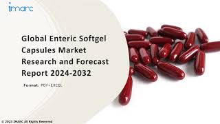 Enteric Softgel Capsules Market Overview Trends Opportunities Growth and Forecast by 2032 [upl. by Konstantine]