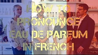 How To Pronounce EAU DE PARFUM In French  Eau De Parfum Pronunciation [upl. by Eednar]