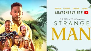 STRANGE MAN 2024 LATEST NIGERIAN MOVIE  ABAYOMI ALVINESTHER ROBERTJAMES BROWNJAY RAMMAL [upl. by Einohpets]