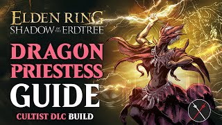 Dragon Cult Incantations Build  How to build a Dragon Priestess Shadow of the Erdtree Build [upl. by Kalvn]