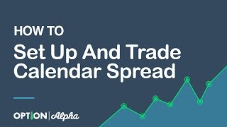 How To Set Up And Trade Calendar Spread Options [upl. by Jolie]