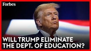 Will Trump Eliminate The Department Of Education  Forbes Topline [upl. by Nnad776]