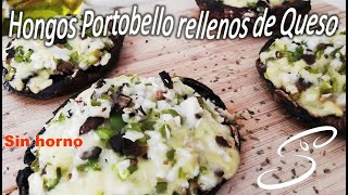 Hongos Portobello rellenos de Queso  Sin Horno  Cocina amp Vida Saludable [upl. by Yaja]