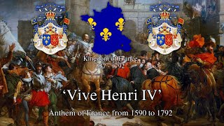 Vive Henri IV  National Anthem of the Kingdom of France from 1590 to 1792 [upl. by Deroo]