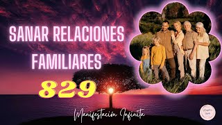 SANAR RELACIONES FAMILIARES con el Código Sagrado 829 [upl. by Ennyrb74]