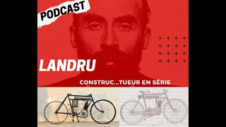 PODCAST  Landru constructtueur en série [upl. by Diantha]