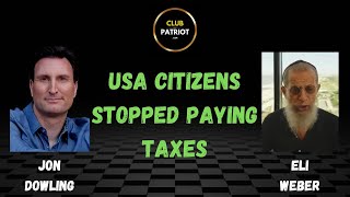 Jon Dowling amp Eli Weber Discuss USA Citizens Stop Paying Taxes amp RV Updates [upl. by Nnaaihtnyc117]