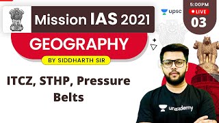 Mission IAS 2021  Physical Geography by Sidharath Sir  ITCZ STHP Pressure Belts [upl. by Alvan]