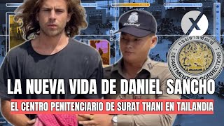 La nueva vida de Daniel Sancho en Surat Thani [upl. by Dinin]